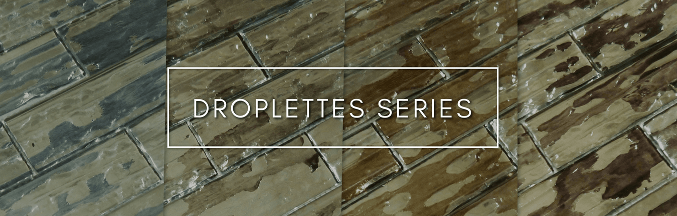 Droplettes Series